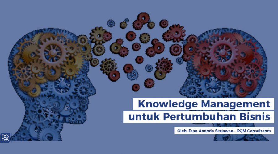 Knowledge Management untuk Pertumbuhan Bisnis